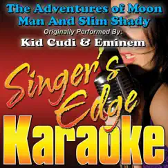 The Adventures of Moon Man and Slim Shady (Originally Performed By Kid Cudi & Eminem) [Instrumental] Song Lyrics