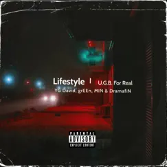 Lifestyle (feat. YG David, grEEn, MIN & DramafiN) - Single by U.G.B. For Real album reviews, ratings, credits