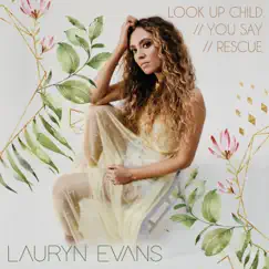 Look up Child / You Say / Rescue Song Lyrics