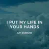 I Put My Life in Your Hands - Single album lyrics, reviews, download