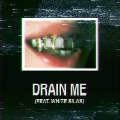 Drain Me (feat. White Silas) - Single by Little Triste album reviews, ratings, credits