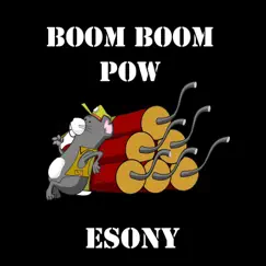 Boom Boom Pow - Single by Esony album reviews, ratings, credits