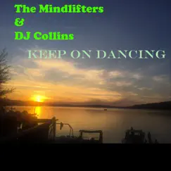 Keep On Dancing - Single by THE MINDLIFTERS & DJ Collins album reviews, ratings, credits