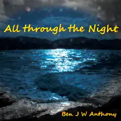 All Through the Night - Single by Ben J W Anthony album reviews, ratings, credits