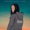Dream Again (feat. Taelor Gray & Storytellin Jordan) - Single album lyrics, reviews, download
