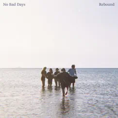 Rebound - EP by No Bad Days album reviews, ratings, credits