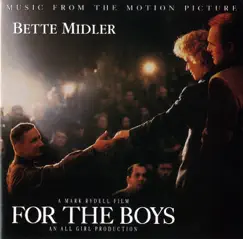 For the Boys (Music from the Motion Picture) by Bette Midler album reviews, ratings, credits