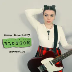 Blossom (Acoustic) - Single by Emma Blackery album reviews, ratings, credits
