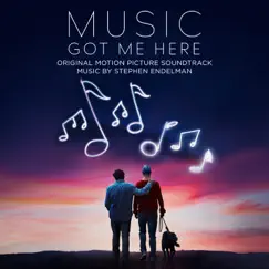 Music Got Me Here (Original Motion Picture Soundtrack) by Stephen Endelman album reviews, ratings, credits