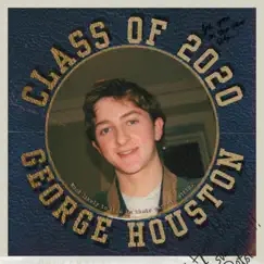 Class of 2020 (Radio Edit) [Radio Edit] - Single by George Houston album reviews, ratings, credits