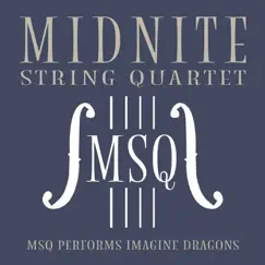MSQ Performs Imagine Dragons - EP by Midnite String Quartet album reviews, ratings, credits