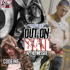 Out On Bail (feat. Codeine) - Single by Kpthefinesser album reviews, ratings, credits