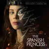 The Spanish Princess, Season 1 (Original Score) album lyrics, reviews, download