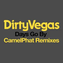 Days Go By (CamelPhat Remix) Song Lyrics