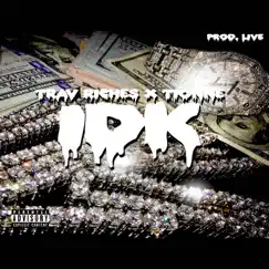 IDK (feat. Tionne) - Single by Trav Riches album reviews, ratings, credits