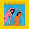 Lo Que Nadie Pudo - Single album lyrics, reviews, download