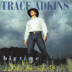Big Time by Trace Adkins album reviews, ratings, credits