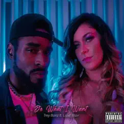 Do What I Want (feat. Lissa Blair) - Single by Treybanz album reviews, ratings, credits