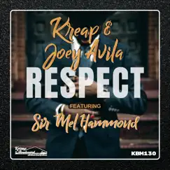 Respect - Single by Kreap, Joey Avila & SIR MEL HAMMOND album reviews, ratings, credits