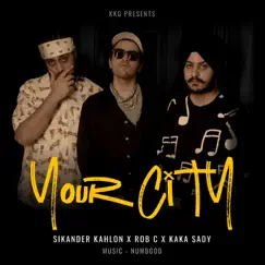 Your City (feat. Sikander Kahlon & Kaka Sady) Song Lyrics