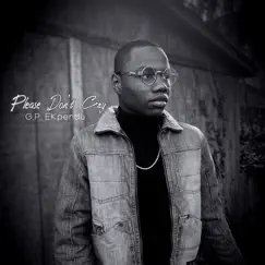Please Don't Cry - Single by G.P. Ekpendu album reviews, ratings, credits