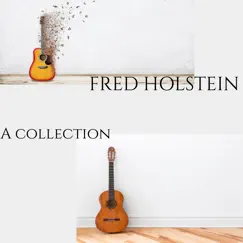 Fred Holstein: A Collection by Fred Holstein album reviews, ratings, credits
