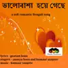 Bhalobasha Hoye Gechey song lyrics