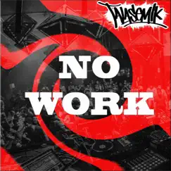 No Work - Single by Talasemik album reviews, ratings, credits