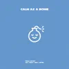 Calm As a Bomb - Single album lyrics, reviews, download