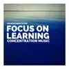 Focus on Learning & Concentration Music album lyrics, reviews, download