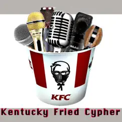 Kentucky Fried Cypher (feat. B Squared, Edicius, Esco, Flash Mystic, Bigg-C, Wayne Diesel, Knness & Tombstone Kid) - EP by J MöFasa album reviews, ratings, credits