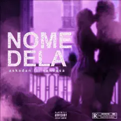 Nome Dela (feat. Vanessa) - Single by Askadan album reviews, ratings, credits