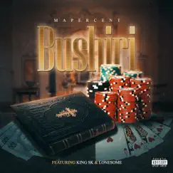 Bushiri (feat. King SK & Lone Some) - Single by MaPerCent album reviews, ratings, credits