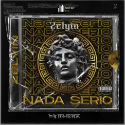 Nada Serio (feat. Zelyin & Dash) Song Lyrics