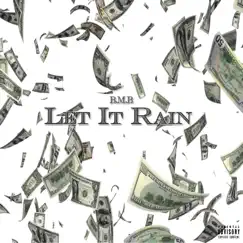 Let It Rain (feat. Erbyn Muziq, Doobie Hundo & D-Rock) - Single by B.M.B. album reviews, ratings, credits