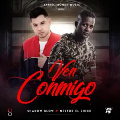 Ven Conmigo (feat. Shadow Blow) - Single by Nestor el Lince album reviews, ratings, credits