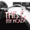 This Is My House - Single album lyrics, reviews, download