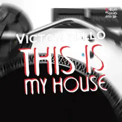 This Is My House - Single by Victor Nillo album reviews, ratings, credits