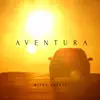 Aventura - Single album lyrics, reviews, download