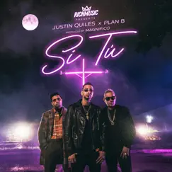 Si Tú - Single by Justin Quiles, Plan B & Magnifico album reviews, ratings, credits