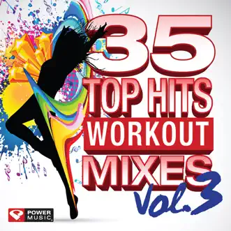 35 Top Hits, Vol. 3 - Workout Mixes (Unmixed Workout Music Ideal for Gym, Jogging, Running, Cycling, Cardio and Fitness) by Power Music Workout album download