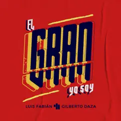 El Gran Yo Soy (feat. Gilberto Daza) - Single by Luis Fabián album reviews, ratings, credits