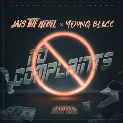 No Complaints (feat. Young Blacc) - Single by JAIS THE REBEL album reviews, ratings, credits