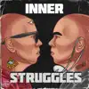 Inner Struggles - Single album lyrics, reviews, download