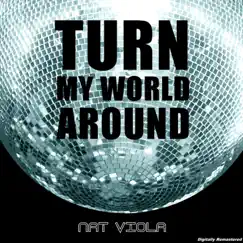 Turn My World Around - Single by Nat Viola album reviews, ratings, credits