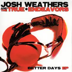 Better Days - EP by Josh Weathers album reviews, ratings, credits