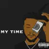 My Time - Single album lyrics, reviews, download