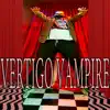 Vertigo Vampire - Single album lyrics, reviews, download