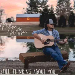 Still Thinking About You - Single by Nathan Wilson album reviews, ratings, credits