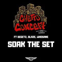 Soak the Set (feat. Whosane, Begetz & Blaze) Song Lyrics